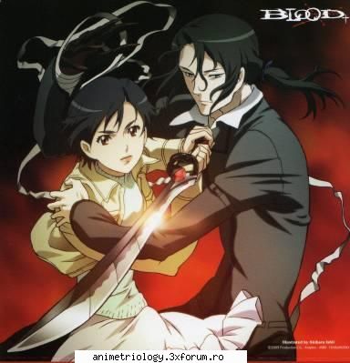 blood + este un anime bazat pe filmul blood:the last vampir.are la baza povestea unei  fete saya